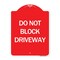 Signmission Designer Series Sign-Do Not Block Driveway, Red & White Aluminum Sign, 18" x 24", RW-1824-24632 A-DES-RW-1824-24632 - alternate 1